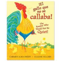 ¡El gallo que no se callaba! / The Rooster Who Would Not Be Quiet!