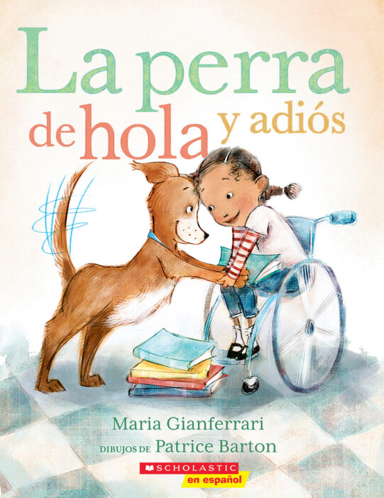 La perra de hola y adiós by Maria Gianferrari, Patrice Barton 