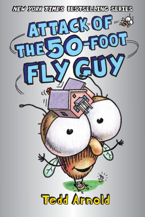 Attack of the 50-Foot Fly Guy! (Fly Guy #19)