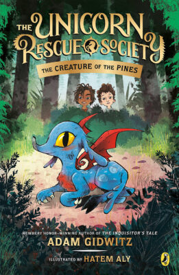 The Unicorn Rescue Society: The Creature of the Pines