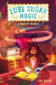 Love Sugar Magic: Love Sugar Magic: A Dash of Trouble by Anna