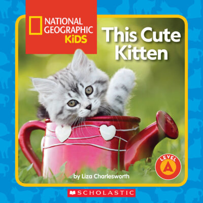National Geographic Guided Reader - Level A: This Cute Kitten