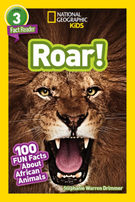 National Geographic Kids Fact Reader: Level 3: Roar! 100 Facts About African Animals
