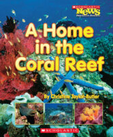 Scholastic News Nonfiction Readers-Habitats: A Home in the Coral Reef