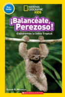 National Geographic Kids Readers: ¡Balancéate, Perezoso! (Pre-Reader)