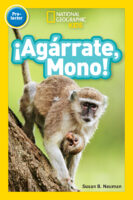 National Geographic Kids Readers - Pre-Reader: ¡Agárrate, Mono!