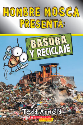 Hombre Mosca Presenta: Basura y reciclaje (Fly Guy Presents)