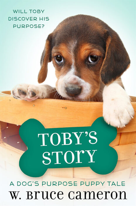 A Dog's Purpose Puppy Tale: Toby's Story by W. Bruce Cameron