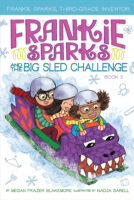 Frankie Sparks, Third Grade Inventor: Frankie Sparks and the Big Sled Challenge