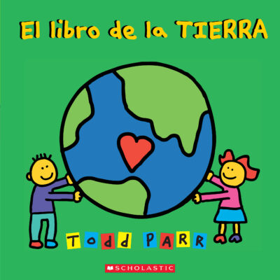 Todd Parr Books: El libro de la Tierra