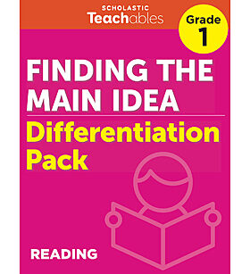 Finding the Main Idea Grade 1 Differentiation Pack