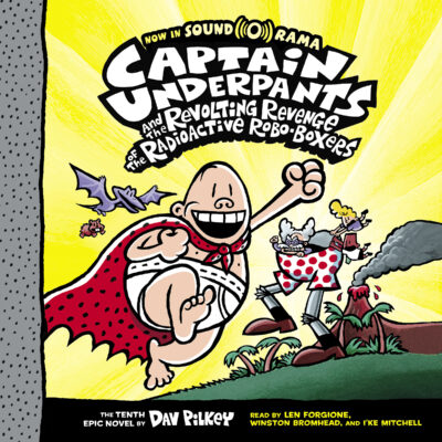 Captain Underpants and the Revolting Revenge of the Radioactive Robo-Boxers (#10) (Audio CD)