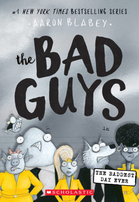 Bad Guys in the Baddest Day Ever (The Bad Guys #10)