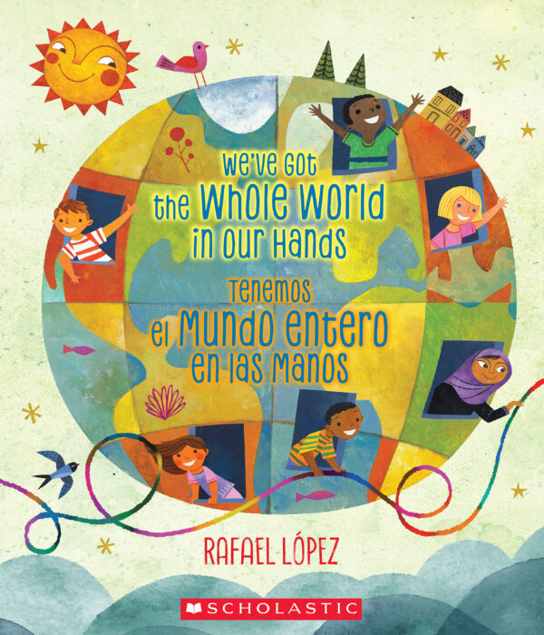 We've Got the Whole World in Our Hands / Tenemos el mundo entero en las manos