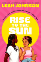 Leah Johnson Books: Rise to the Sun