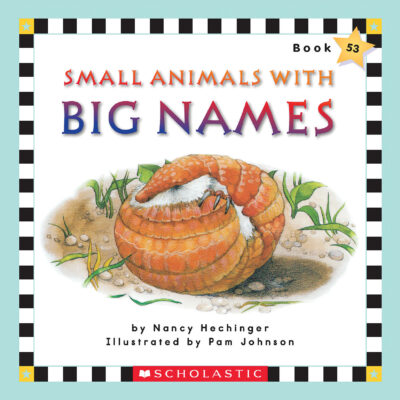 Scholastic Phonics Readers: Small Animals With Big Names