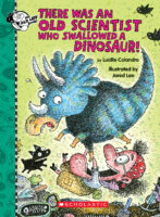 There Was an Old Lady: There Was An Old Scientist Who Swallowed a Dinosaur!