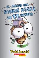 El ataque del Hombre Mosca de 15 metros (Fly Guy #19)