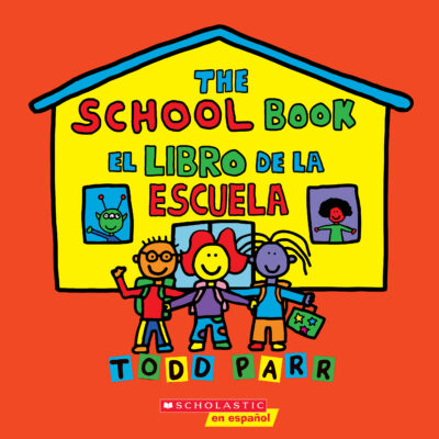 Todd Parr Books: The School Book / El libro de la escuela