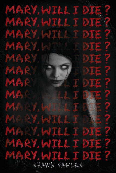 Mary, Will I Die?