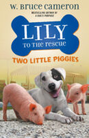 A Dog's Purpose- Lily to the Rescue: Two Little Piggies