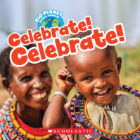 Big Planet, Small World: Celebrate! Celebrate!