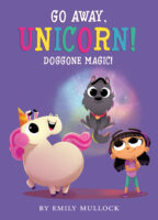 Go Away, Unicorn: Doggone Magic!