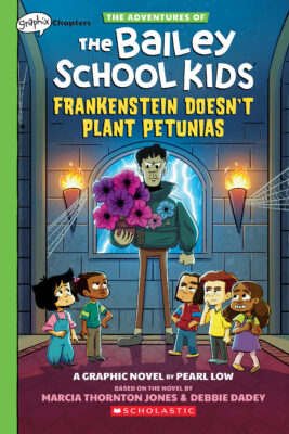 Bailey School Kids Graphix #2: Frankenstein Doesn't Plant Petunias