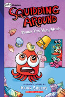 Squidding Around #3: Prank You Very Much