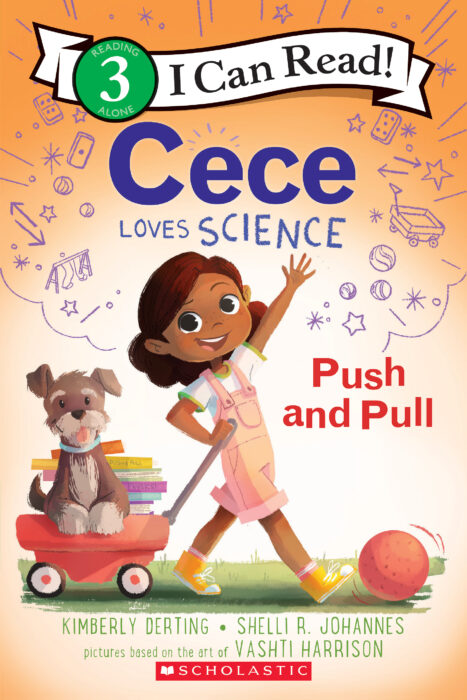 I Can Read!™ Cece Loves Science - Level 3: Push and Pull
