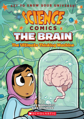 Science Comics: The Brain: The Ultimate Thinking Machine