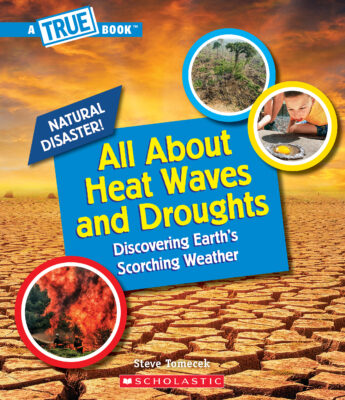 A True Book - All About Heat Waves and Droughts