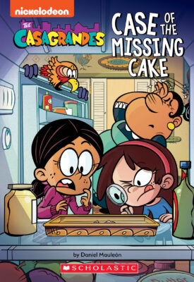 The Casagrandes #1: Case of the Missing Cake