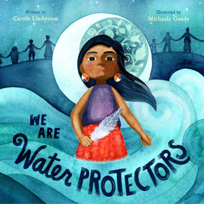 We Are Water Protectors (Hardcover)