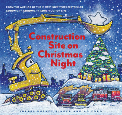 Goodnight Construction Site: Construction Site on Christmas Night