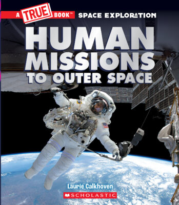 A True Book-Space Exploration: Human Missions to Outer Space