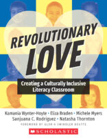 Revolutionary Love: Creating a Culturally Inclusive Literacy Classroom