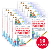 The Educator's Guide to Building Child and Family Resilience (10-copy pack)
