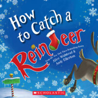 How to Catch...: How to Catch a Reindeer