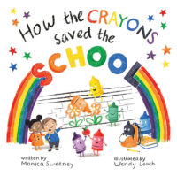How the Crayons Saved...: How the Crayons Saved the School