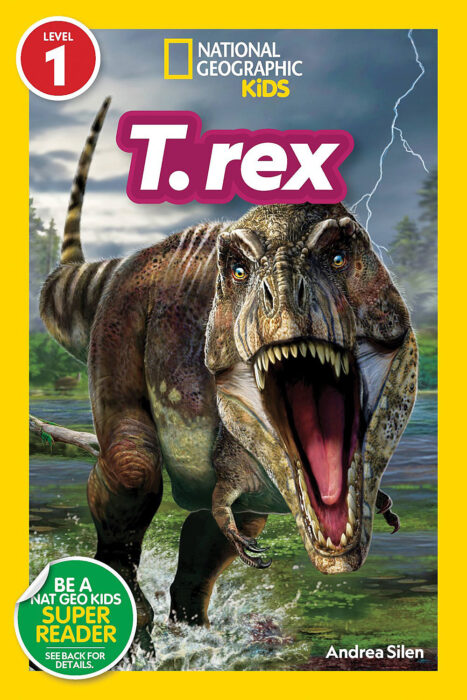 National Geographic Kids Readers - Level 1: T. Rex by Andrea Silen 