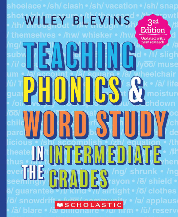 Teaching Phonics & Word Study in the Intermediate Grades, 3rd Edition by  Wiley Blevins