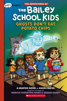 The Adventures of the Bailey School Kids Graphix: Ghosts Don't Eat Potato Chips