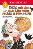 Scholastic Reader!® Level 1 - There Was an Old Lady: There Was an Old Lady Who Picked A Pumpkin!