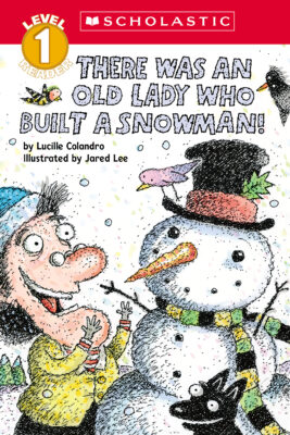 Scholastic Reader! Level 1 - There Was an Old Lady: There Was an Old Lady Who Built A Snowman