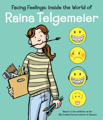 Facing Feelings: Inside the World of Raina Telgemeier (Hardcover)