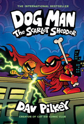 Dog Man: The Scarlet Shedder: A Graphic Novel (Dog Man #12): From the Creator of Captain Underpants (Hardcover)