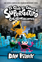 Dog Man - Cat Kid Comic Club: El Club de Cómics de Supergatito: Colaboraciones