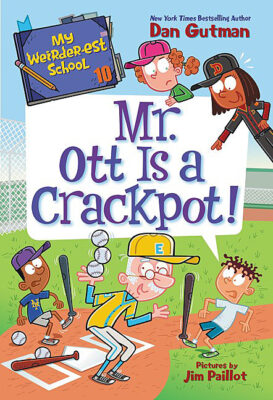 My Weirder-est School: Mr. Ott Is a Crackpot!