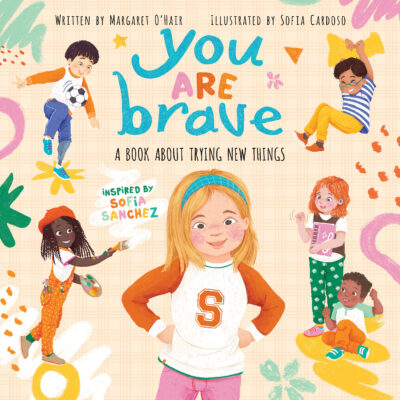 A Sofia Sanchez Picture Book: You Are Brave (Hardcover)